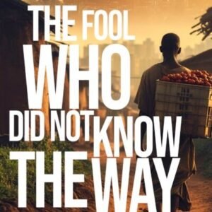 The Fool Who Did Not Know The Way To The City